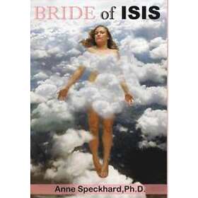 Anne Speckhard: Bride of Isis