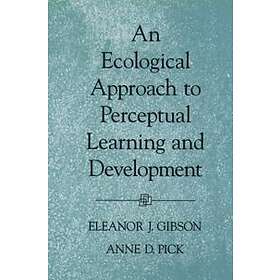 Eleanor J Gibson: An Ecological Approach to Perceptual Learning and Development