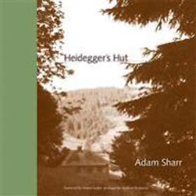 Adam Sharr: Heidegger's Hut