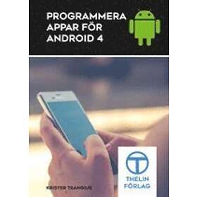 Krister Trangius: Programmera Appar för Android 4