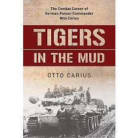 Otto Carius, Robert Edwards: Tigers in the Mud