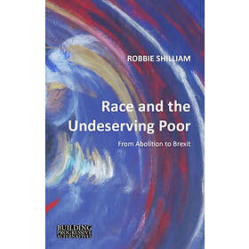 Professor Robbie Shilliam: Race and the Undeserving Poor