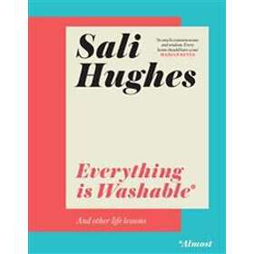 Sali Hughes: Everything is Washable and Other Life Lessons