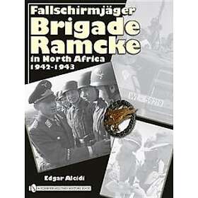 Edgar Alcidi: Fallschirmjager Brigade Ramcke in North Africa, 1942-1943