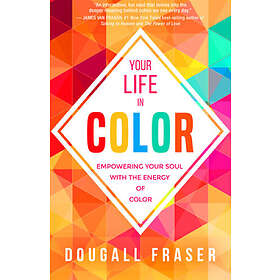 Your Life in Color Dougall Fraser: Your Life in Colour