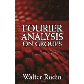 Walter Rudin: Fourier Analysis on Groups