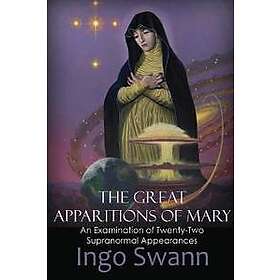 Ingo Swann: The Great Apparitions of Mary