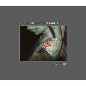 Paul Hill: Corridor Of Uncertainty
