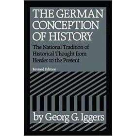 Georg G Iggers: The German Conception of History