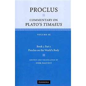 Proclus: Proclus: Commentary on Plato's Timaeus: Volume 3, Book Part 1, Proclus 