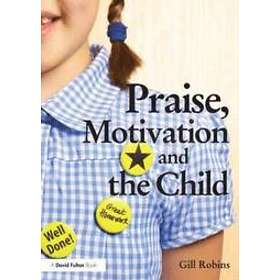 Gill Robins: Praise, Motivation and the Child