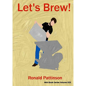 Ronald Pattinson: Let's Brew!