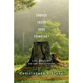 Christopher D Stone: Should Trees Have Standing?