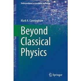 Mark A Cunningham: Beyond Classical Physics