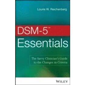 LW Reichenberg: DSM-5 (TM) Essentials The Savvy Clinician's Guide to the Changes