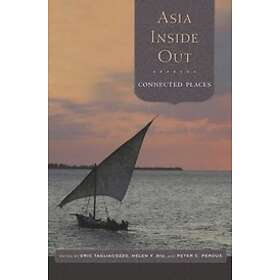 Eric Tagliacozzo, Helen F Siu, Peter C Perdue: Asia Inside Out: 2