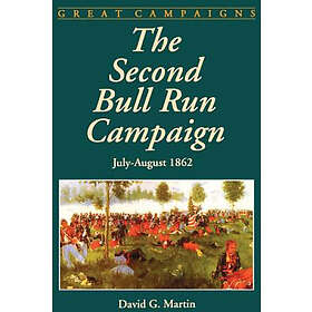 David Martin: The Second Bull Run Campaign