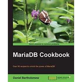 Daniel Bartholomew: MariaDB Cookbook