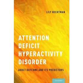 Lily Hechtman: Attention Deficit Hyperactivity Disorder