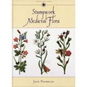 Jane Nicholas: Stumpwork Medieval Flora