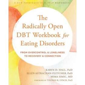 Ellen Astrachan-Fletcher, Karyn D Hall, Mima Simic: The Radically Open DBT Workb