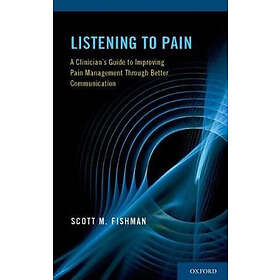 Scott M Fishman: Listening to Pain