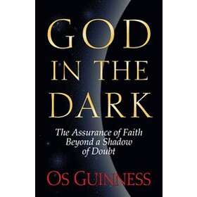 Os Guinness: God in the Dark