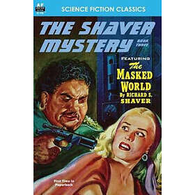 Richard S Shaver: Shaver Mystery, The, Book Three