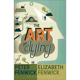 Dr Peter Fenwick, Elizabeth Fenwick: The Art of Dying