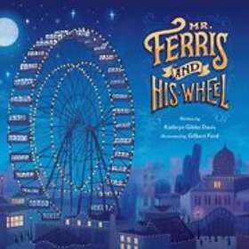 Davis Kathryn Gibbs Davis: Mr. Ferris And His Wheel