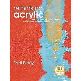 Patti Brady: Rethinking Acrylic