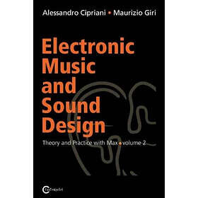 Alessandro Cipriani, Maurizio Giri: Electronic Music and Sound Design Theory Pra