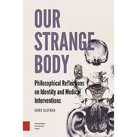 Jenny Slatman: Our Strange Body