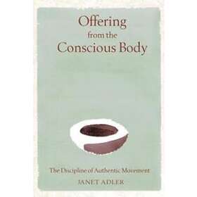 Janet Adler: Offering from the Conscious Body