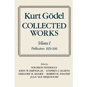 Kurt Gdel: Kurt Gdel: Collected Works