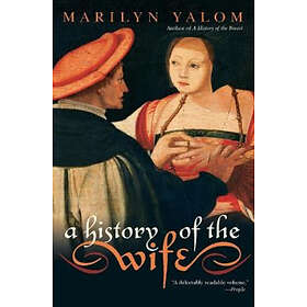 Marilyn Yalom: A History of the Wife