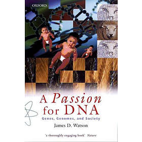 James D Watson: A Passion for DNA