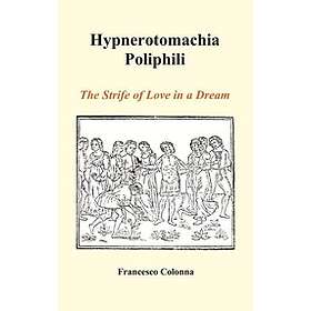 Francesco Colonna: Hypnerotomachia Poliphili