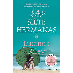 Lucinda Riley: Las siete hermanas: La historia de Maia