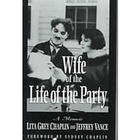 Lita Grey Chaplin, Jeffrey Vance: Wife of the Life Party