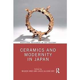 Meghen Jones, Louise Allison Cort: Ceramics and Modernity in Japan