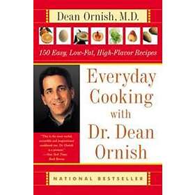Dean Ornish: Everyday Cooking with Dr. Dean Ornish: 150 Easy, Low-Fat, High-Flav