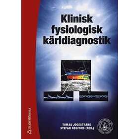 Tomas Jogestrand, Stefan Rosfors: Klinisk fysiologisk kärldiagnostik
