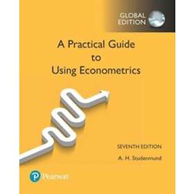 A H Studenmund: Practical Guide to Using Econometrics, A, Global Edition