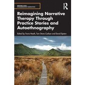 Travis Heath, Tom Stone Carlson, David Epston: Reimagining Narrative Therapy Thr