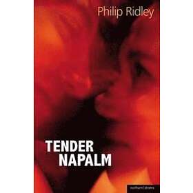 Philip Ridley: Tender Napalm