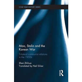 Shen Zhihua: Mao, Stalin and the Korean War