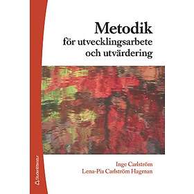 Lena-Pia Carlström Hagman, Inge Carlström: Metodik för utvecklingsarbete & utvärdering