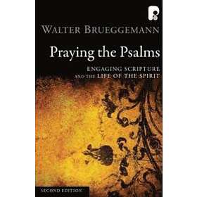 Walter Brueggemann: Praying the Psalms