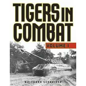 Wolfgang Schneider: Tigers in Combat